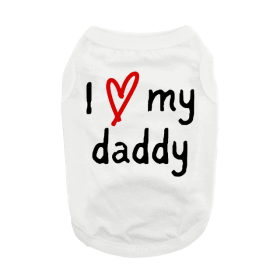 I Love My Daddy Dog Shirt (Color: White, size: X-Large)