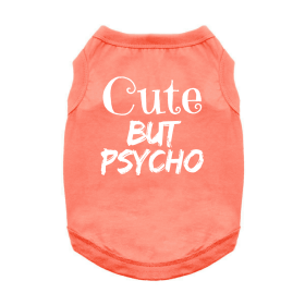 Cute But Psycho Dog Shirt (Color: Coral, size: large)